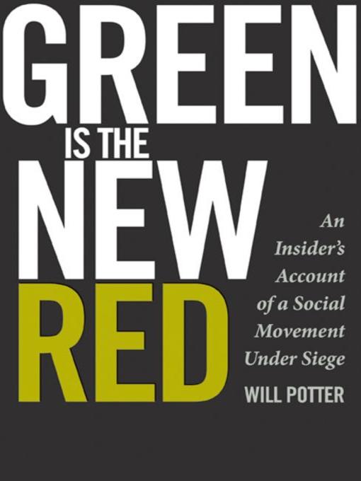 Title details for Green Is the New Red by Will Potter - Available